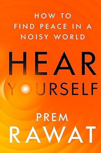 Hear Yourself : How to Find Peace in a Noisy