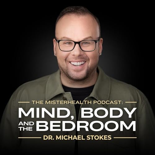 『The MisterHealth Podcast: Mind, Body, and the Bedroom.』のカバーアート