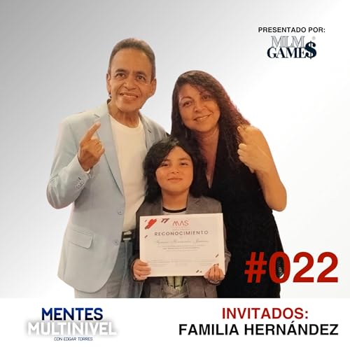 #022 Familia Hern&aacute;ndez - &iquest;Te imaginas construir un negocio&hellip; junto a tu familia?