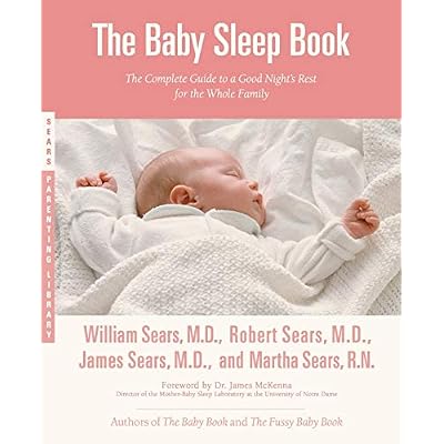 The Baby Sleep Book: The Complete Guide to a Good Night's Rest for the Whole Family