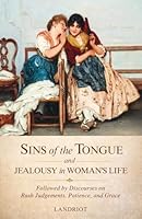 Sins of the Tongue and Jealousy in Woman's Life: Followed by Discourses on Rash Judgments, Patience, and Grace 1971254061 Book Cover