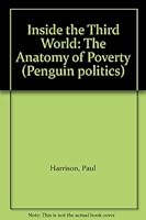Inside the Third World: The Anatomy of Poverty 0140134824 Book Cover