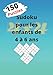Sudoku pour les enfants de 4 à 6 ans:: 150 grilles 4X4 adapté aux plus petits ,Très Facile avec solutions , 17.78 x 25.4 cm - 62 pages, Un cadeau adapté aux enfants.