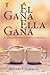 Ãl gana, ella gana (Spanish Edition)