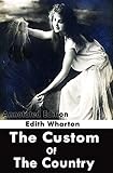  The Custom of the Country (Annotated Edition) (English Edition)