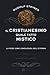Il Cristianesimo Quale Fatto Mistico. La Fede Come Conoscenza Dell'eterno - 3