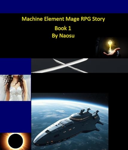 Machine Element Mage RPG Story, Book 1