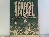 zeitschrift schach turnierkalender  Der Schach-Spiegel - Zeitschrift für Schachfreunde.