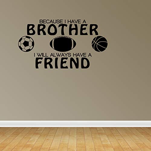 WallDecalQuote Because I Have A Brother Friend Sports Lettering Decal Wall Vinyl Quote