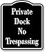 Private Dock No Trespassing BLACK Aluminum Composite Sign, 15