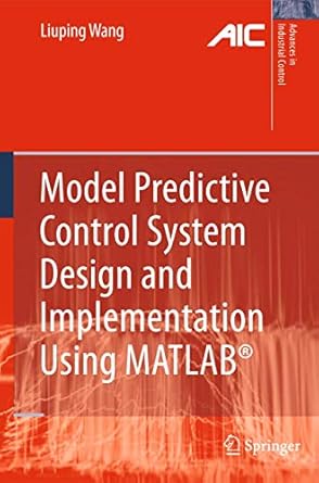 Model Predictive Control System Design and Implementation Using MATLAB ...