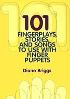 101 Fingerplays, Stories, and Songs to Use With Finger Puppets 0838907490 Book Cover