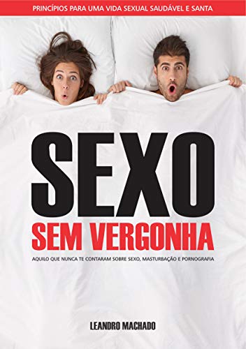 Sexo sem vergonha: Aquilo que não te contaram sobre Sexo, Pornogr...