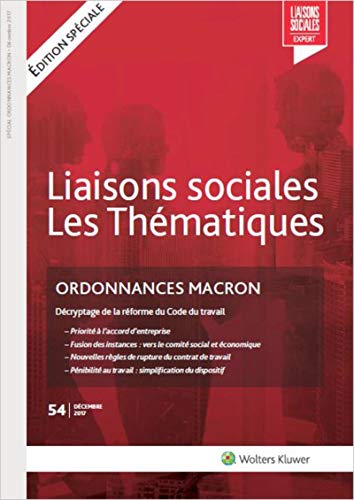 Télécharger Ordonnances Macron - N°54 - Décembre 2017: Décryptage de la réforme du Code du travail Gratuit
