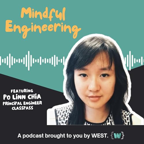 Mindful Engineering with Po Linn Chia