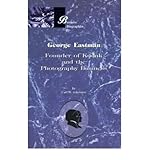 [ George Eastman: Founder of Kodak and the Photography Business Ackerman, Carl W. ( Author ) ] { Paperback } 2000