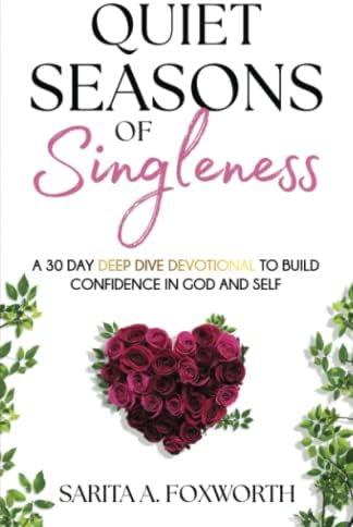 Quiet Seasons of Singleness Devotional: A Deep Dive Devotional to Build Confidence in God and Self