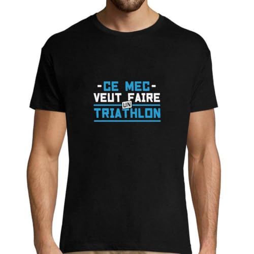 T-Shirt Homme Ce mec Veut Faire Un Triathlon en coton bio imprimé en France