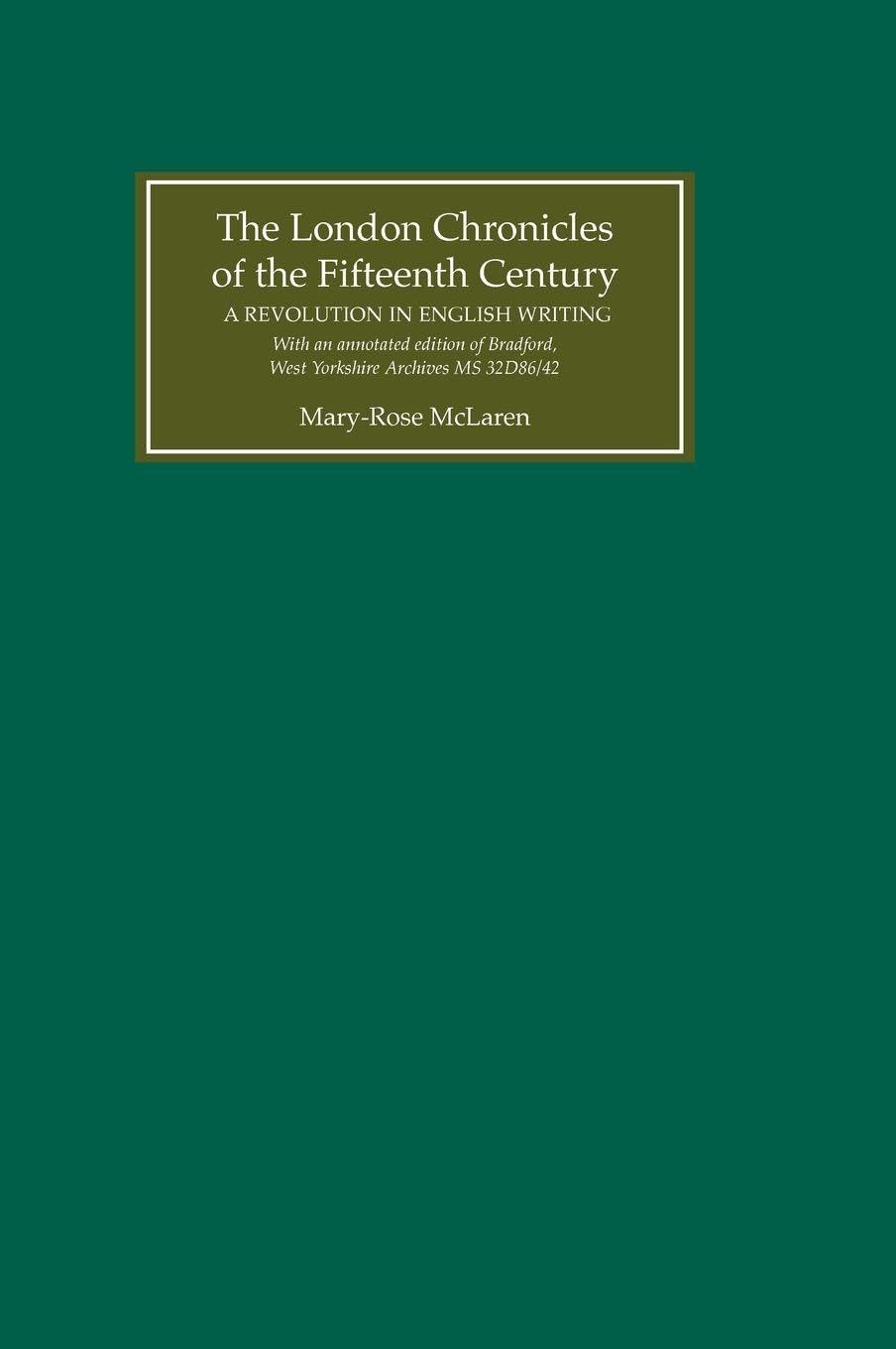 The London Chronicles of the Fifteenth Century by Mary-Rose M... - 9780859916462