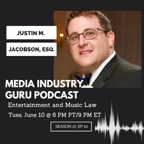 『Entertainment and Music Law with Justin M. Jacobson, Esq. |Season 17, Episode 10|』のカバーアート