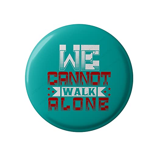 Lastwave Premium Badges Inspirational Collection, We Cannot Walk Alone2, Graphic Printed Pin Back Badge for bags | Badges with Pin