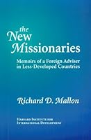 The New Missionaries: Memoirs of a Foreign Adviser in Less-Developed Countries (Harvard Studies in International Development) 0674003489 Book Cover