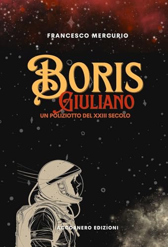 Boris Giuliano: Un poliziotto del XXIII Secolo