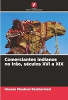 Comerciantes indianos no Irão, séculos XVI a XIX (Portuguese Edition) 620245640X Book Cover