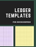 LEDGER TEMPLATES FOR BOOKKEEPERS: 130 pages: Size = 8.5 x 11 inches, double-sided) perfect binding, college ruled 1703587618 Book Cover