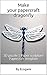 Make your own papercraft dragonfly: 3D puzzle | Paper sculpture | Papercraft template (Ecogami Papercraft Book 136) (English Edition)