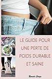 sauzet dominique  LE GUIDE POUR UNE PERTE DE POIDS DURABLE ET SAINE
