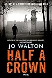 Half a Crown: A Story of a World that Could Have Been (Small Change, 3)
