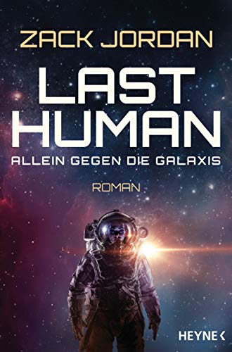 Buchseite und Rezensionen zu 'Last Human - Allein gegen die Galaxis: Roman' von Zack Jordan