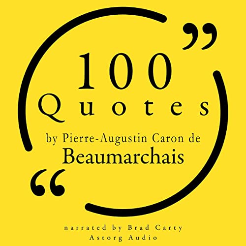 100 Quotes by Pierre-Augustin Caron de Beaumarchais -- Beaumarchais episode artwork