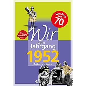 Wir vom Jahrgang 1952 – Kindheit und Jugend (Jahrgangsbände)
