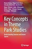  Key Concepts in Theme Park Studies: Understanding Tourism and Leisure Spaces (English Edition)