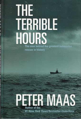The Terrible Hours: The Man Behind the Greatest Submarine Rescue in History