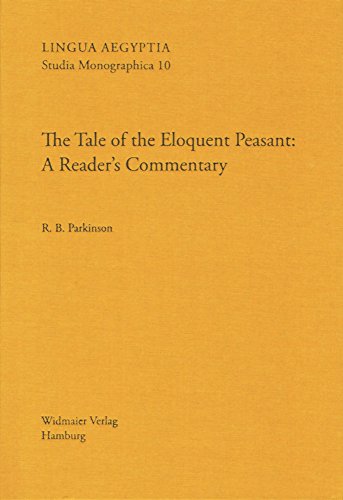 The Tale of the Eloquent Peasant: A Reader's Commentary (Lingua Aegyptia Studia Monographica)