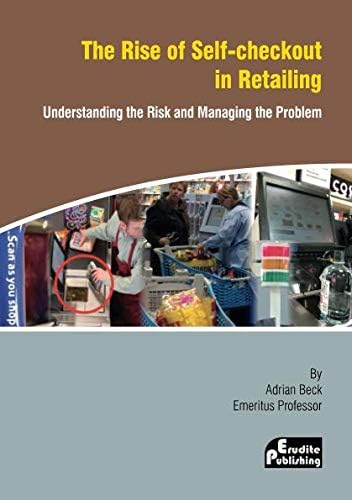 The Rise of Self-checkout in Retailing: Understanding the Risk and Managing the Problem