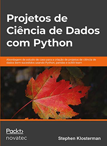Projetos de ciência de dados com Python: Abordagem de estudo de caso para a criação de projetos de c