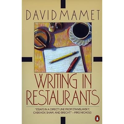 Writing in Restaurants; Exuvial Magic; Life in the Theater