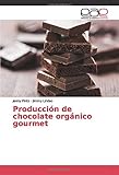  Producción de chocolate orgánico gourmet