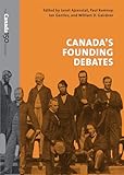 Canada's Founding Debates (The Canada 150 Collection)