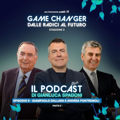 Dalle radici al futuro - ANDREA PONTREMOLI e GIAMPAOLO DALLARA | S3 Ep.5 - pt.2