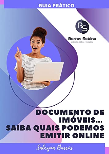 GUIA PRÁTICO - DOCUMENTOS DE IMÓVEIS QUE PODEMOS EMITIR ONLINE (Portuguese Edition)