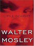 Little Scarlet: An Easy Rawlins Mystery