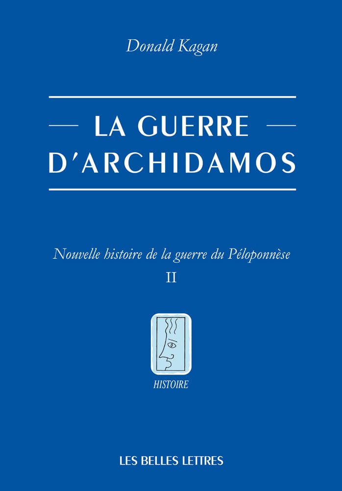 La Guerre d'Archidamos: Nouvelle Histoire de la Guerre Du Peloponnese. Tome II: 153 (Histoire, 153)
