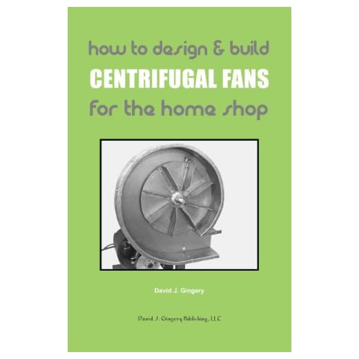 How To Design & Build Centrifugal Fans For the Home Shop