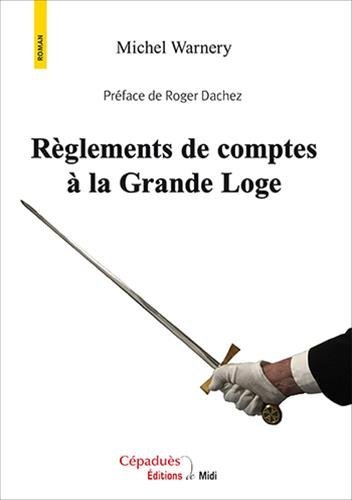 Télécharger Règlements de comptes à la Grande Loge livre En ligne