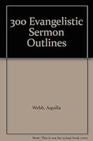 300 Evangelistic Sermon Outlines B008OO5O2S Book Cover